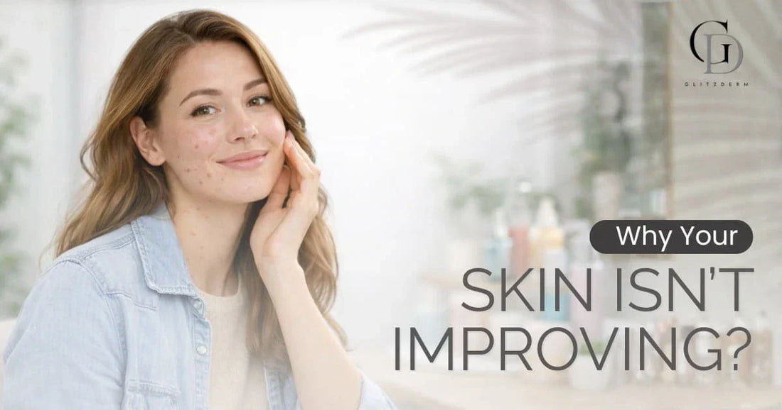 Why Your Skin Isn’t Getting Better? Here’s the Real Reason